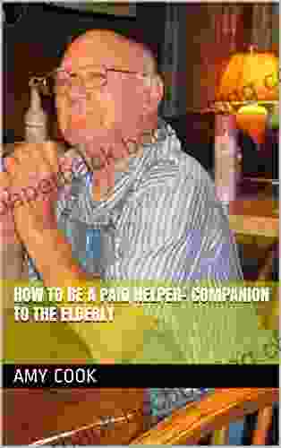 How To Be A Paid Helper Companion To The Elderly