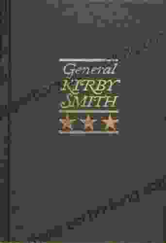 GENERAL KIRBY SMITH Annotated And Illustrated