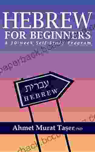 Hebrew For Beginners: A 10 Week Self Study Program
