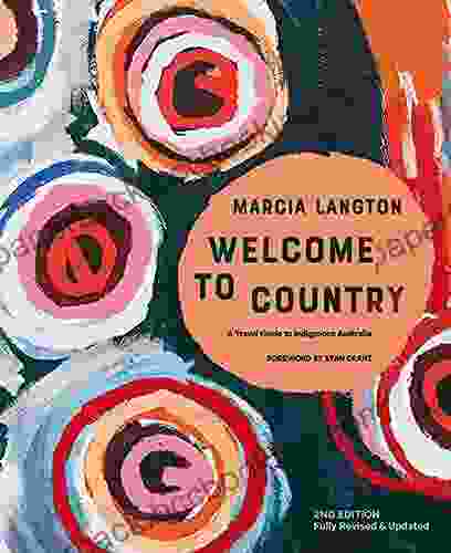 Marcia Langton: Welcome To Country 2nd Edition: Fully Revised Expanded A Travel Guide To Indigenous Australia