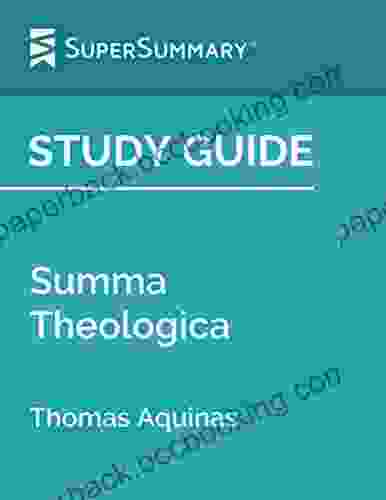 Study Guide: Summa Theologica By Thomas Aquinas (SuperSummary)