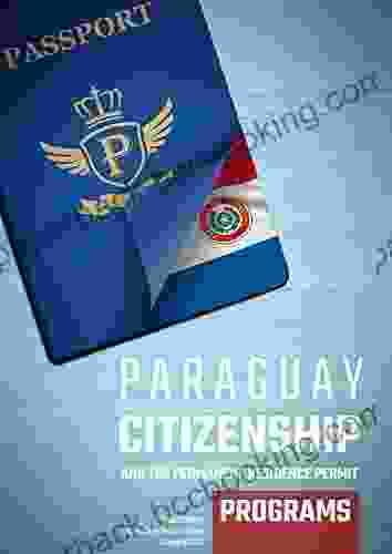 Paraguay Citizenship And The Permanent Residence Permit Programs: Tucanoprod Immigration
