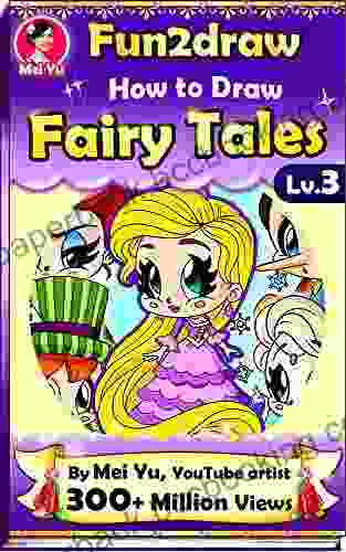 How To Draw Fairy Tales Fun2draw Lv 3: Learn How To Draw Chibi Fairy Tale Characters For Cartoons Comics Anime And Manga