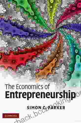 The Economics Of Entrepreneurship Simon C Parker