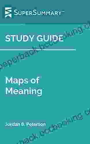 Study Guide: Maps Of Meaning By Jordan B Peterson (SuperSummary)
