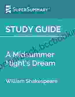 Study Guide: A Midsummer Night S Dream By William Shakespeare (SuperSummary)