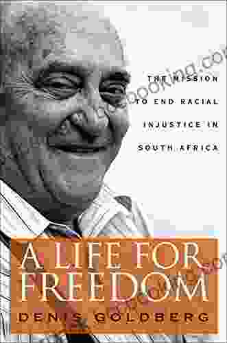 A Life For Freedom: The Mission To End Racial Injustice In South Africa