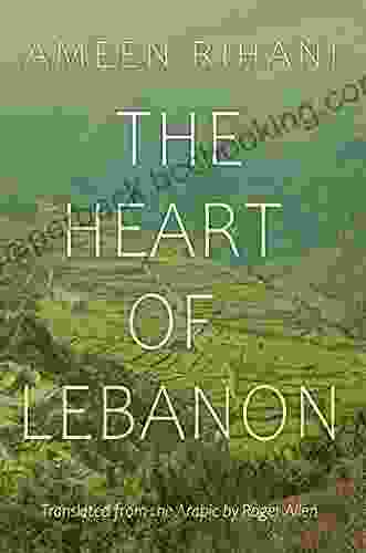 The Heart Of Lebanon (Middle East Literature In Translation)