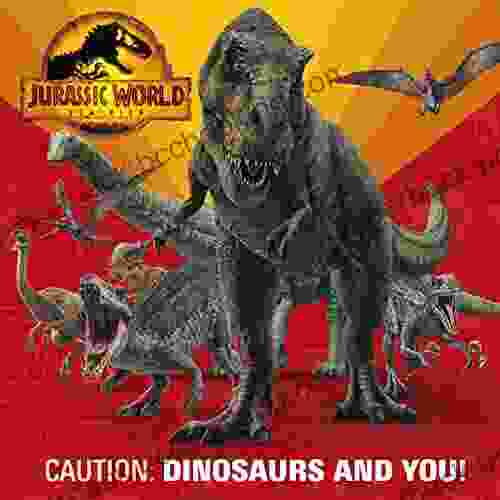Caution: Dinosaurs And You (Jurassic World Dominion) (Pictureback(R))
