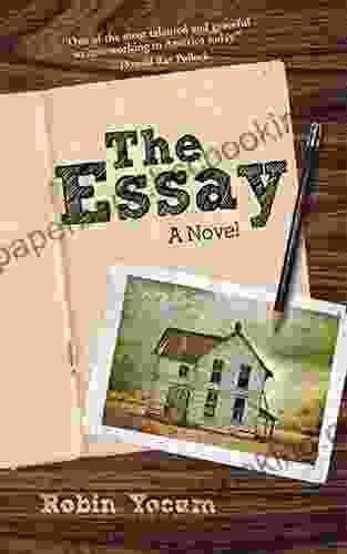 The Essay: A Novel Robin Yocum