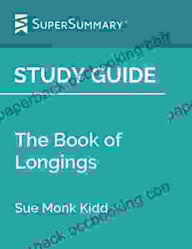 Study Guide: The Of Longings By Sue Monk Kidd (SuperSummary)