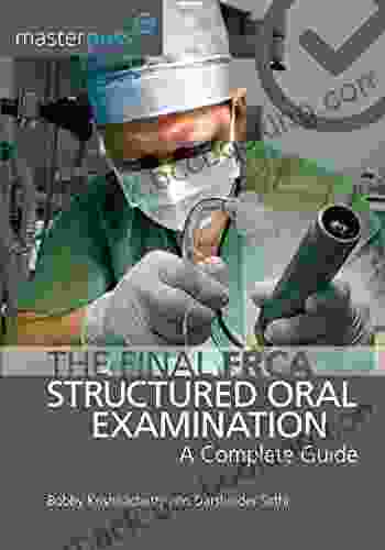 The Final FRCA Structured Oral Examination: A Complete Guide (MasterPass)