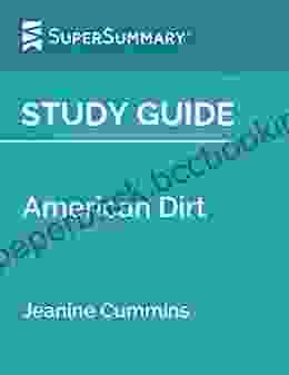 Study Guide: American Dirt By Jeanine Cummins (SuperSummary)