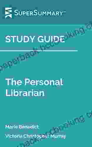 Study Guide: The Personal Librarian By Marie Benedict And Victoria Christopher Murray (SuperSummary)