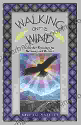 Walking On The Wind: Cherokee Teachings For Harmony And Balance