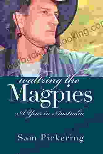 Waltzing The Magpies: A Year In Australia