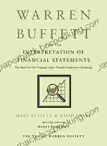 Warren Buffett And The Interpretation Of Financial Statements: The Search For The Company With A Durable Competitive Advantage