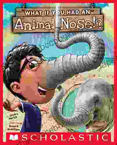 What If You Had An Animal Nose? (What If You Had ?)