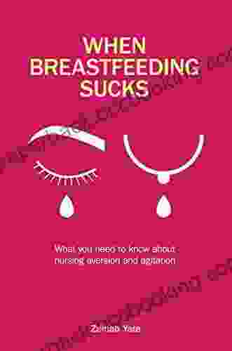 When Breastfeeding Sucks: What You Need To Know About Nursing Aversion And Agitation