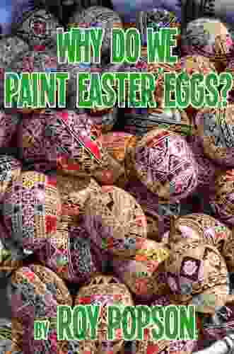 Why Do We Paint Easter Eggs? (Perfect For 4 7 Year Olds)