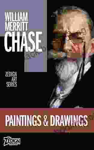 William Merritt Chase Paintings Drawings (Zedign Art Series)
