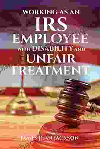 Working As An IRS Employee With Disability And Unfair Treatment